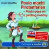 Paula macht Piratenferien / Paula goes on a pirating holiday. CD: Englische und deutsche Lesung mit Übungsfragen