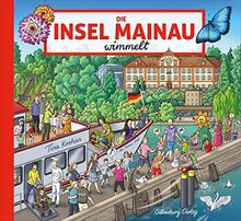 Die Mainau wimmelt. Natur, Kultur und Geschichte auf einer der schönsten Inseln Deutschlands im Wimmelbuch. Gezeichnet von einer der deutschen Meisterinnen des Wimmelbuchs