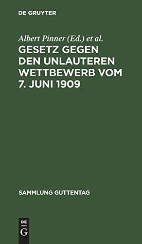 Gesetz gegen den unlauteren Wettbewerb vom 7. Juni 1909: In der Fassung vom 9. März 1932. Kurzer Kommentar für Praxis und Studium (Sammlung Guttentag, 37, Band 37)