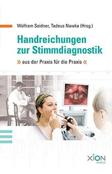 Handreichungen zur Stimmdiagnostik: Aus der Praxis für die Praxis