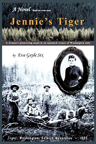 Jennie's Tiger: A Woman's Pioneering Stand in an Untamed Corner of Washington State: A Woman's Pioneering Stand in an Untamed Corner of Washington State