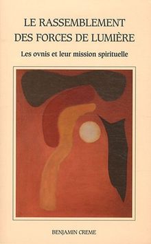 Le rassemblement des forces de lumière : les ovnis et leur mission spirituelle