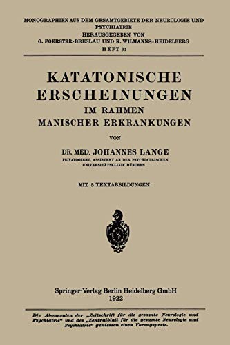 Katatonische Erscheinungen im Rahmen Manischer Erkrankungen (Monographien aus dem Gesamtgebiete der Neurologie und Psychiatrie, 31, Band 31)