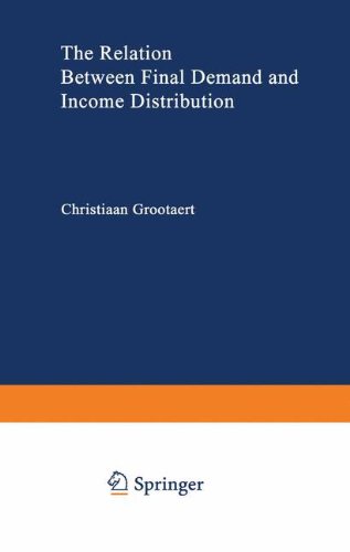 The Relation Between Final Demand and Income Distribution: With Application To Japan (Lecture Notes In Economics And Mathematical Systems)
