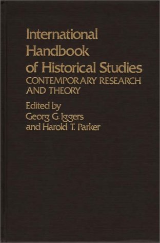 International Handbook of Historical Studies: Contemporary Research and Theory