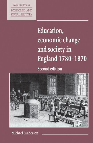 Education, Economic Change and Society in England 1780-1870 (New Studies in Economic and Social History, Band 15)