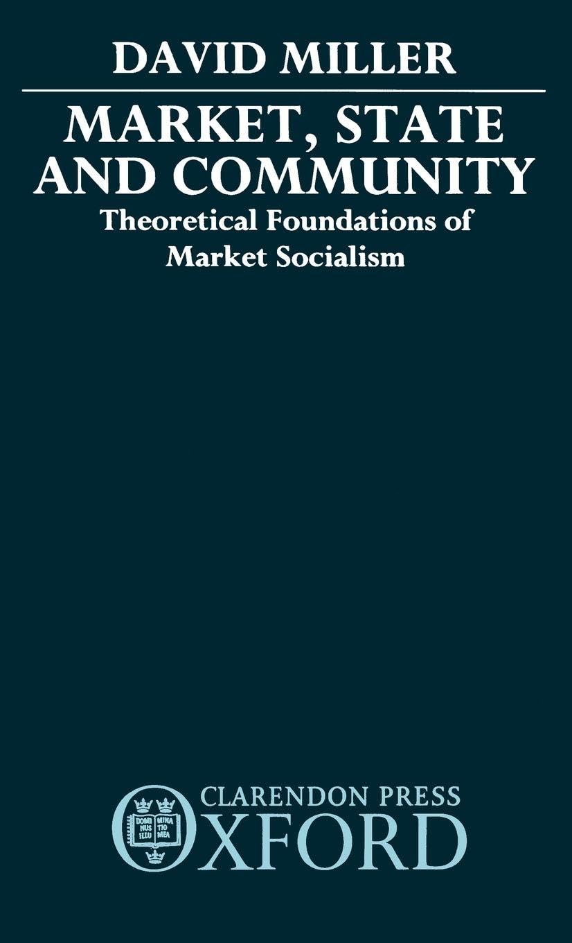 Market, State and Community: Theoretical Foundations of Market Socialism