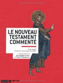 Le Nouveau Testament commenté : texte intégral, traduction oecuménique de la Bible