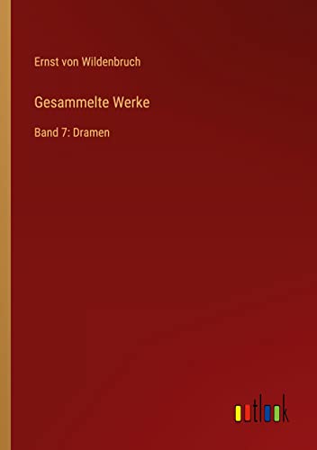 Gesammelte Werke: Band 7: Dramen