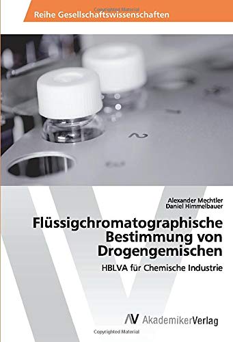 Flüssigchromatographische Bestimmung von Drogengemischen: HBLVA für Chemische Industrie