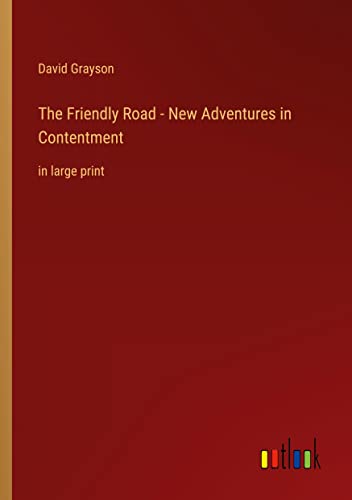 The Friendly Road - New Adventures in Contentment: in large print