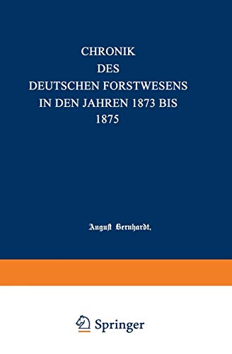 Chronik des deutschen Forstwesens in den Jahren 1873 bis 1875