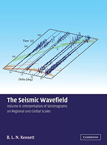 The Seismic Wavefield: Volume 2, Interpretation of Seismograms on Regional and Global Scales