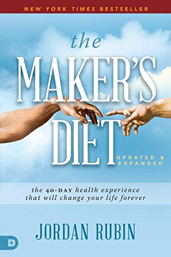 Jordan Rubin The Maker's Diet, The 40-Day Health Experience That Will Change Your Life Forever