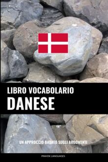 Libro Vocabolario Danese: Un Approccio Basato sugli Argomenti