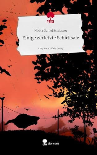Einige zerfetzte Schicksale. Life is a Story - story.one