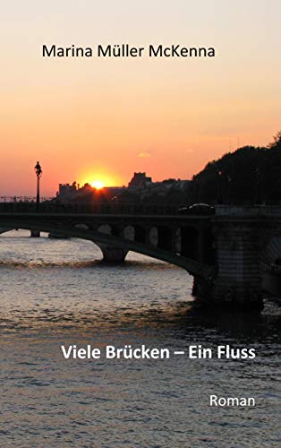 Viele Brücken - Ein Fluss: Roman
