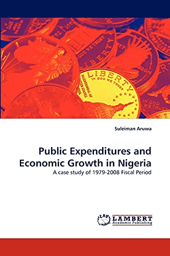 Public Expenditures and Economic Growth in Nigeria: A case study of 1979-2008 Fiscal Period