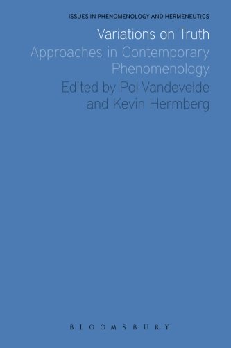 Variations on Truth: Approaches In Contemporary Phenomenology (Issues in Phenomenology and Hermeneutics)
