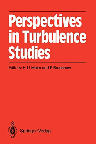 Perspectives in Turbulence Studies: Dedicated to the 75th Birthday of Dr. J. C. Rotta International Symposium D.F.V.L.R. Research Center, Göttingen, May 11-12, 1987