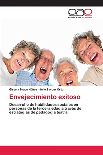 Envejecimiento exitoso: Desarrollo de habilidades sociales en personas de la tercera edad a través de estrategias de pedagogía teatral