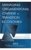 Managing Organizational Change in Transition Economies (Lea's Organization and Management Series)