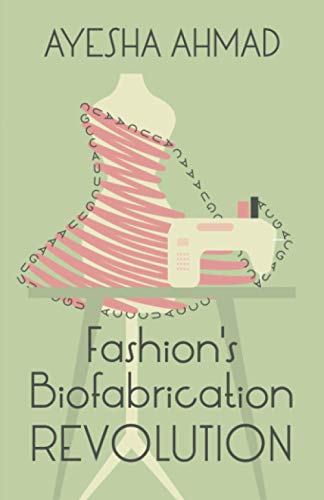 Fashion's Biofabrication Revolution