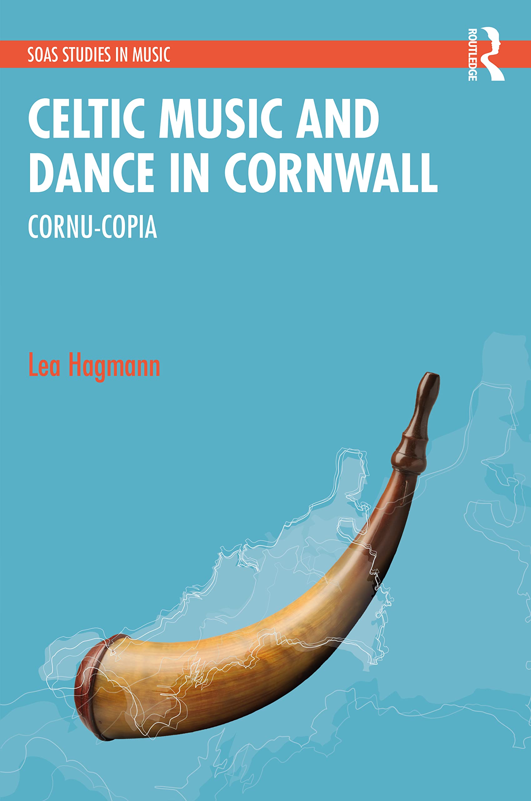 Celtic Music and Dance in Cornwall: Cornu-Copia (Soas Studies in Music)
