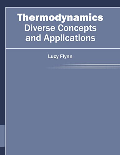 Thermodynamics: Diverse Concepts and Applications