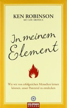 In meinem Element: Wie wir von erfolgreichen Menschen lernen können, unser Potenzial zu entdecken