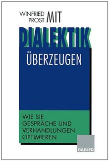 Mit Dialektik überzeugen: Wie Sie Gespräche und Verhandlungen optimieren