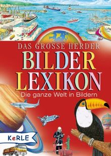 Das große Herder Bilderlexikon: Die ganze Welt in Bildern