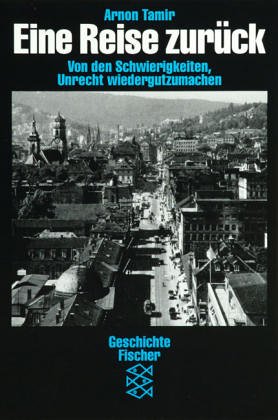 Eine Reise zurück: Von der Schwierigkeit, Unrecht wiedergutzumachen: Von der Schwierigkeit, Unrecht wiedergutzumachen. (Lebensbilder / Die Zeit des Nationalsozialismus)
