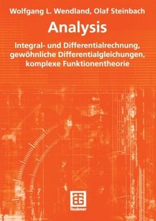 Analysis: Integral- und Differentialrechnung, gewöhnliche Differentialgleichungen, komplexe Funktionentheorie