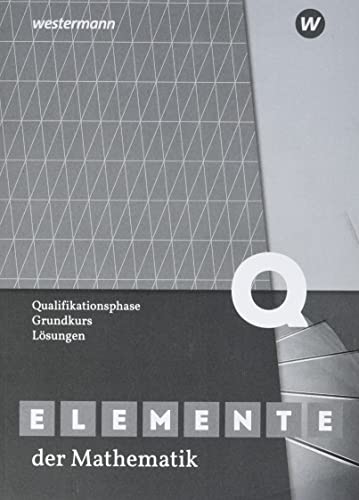 Elemente der Mathematik SII / Elemente der Mathematik SII - Ausgabe 2020 für Nordrhein-Westfalen: Ausgabe 2020 für Nordrhein-Westfalen / ... Lösungen: Ausgabe 2020 - Sekundarstufe 2