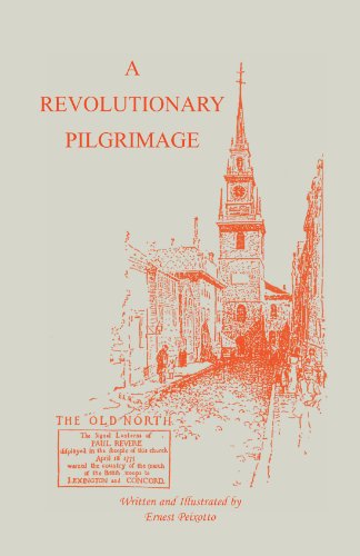 The Revolutionary Pilgrimage, Being an Account of a Series of Visits to Battlegrounds, and Other Places Made Memorable by the War of the Revolution