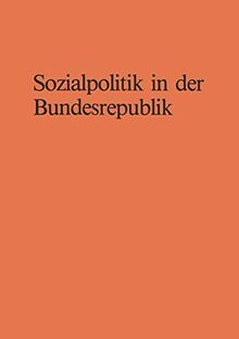 Sozialpolitik in der Bundesrepublik (Gegenwartskunde - Sonderheft) (German Edition) (Gegenwartskunde - Sonderheft, 4, Band 4)