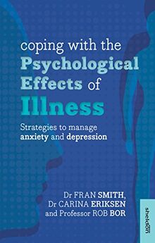 Coping with the Psychological Effects of Illness: Strategies To Manage Anxiety And Depression