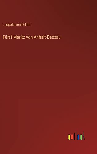Fürst Moritz von Anhalt-Dessau