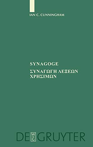 Synagoge: [Synagoge lexeon chresimon] Texts of the Original Version and of MS. B (Sammlung griechischer und lateinischer Grammatiker, 10)