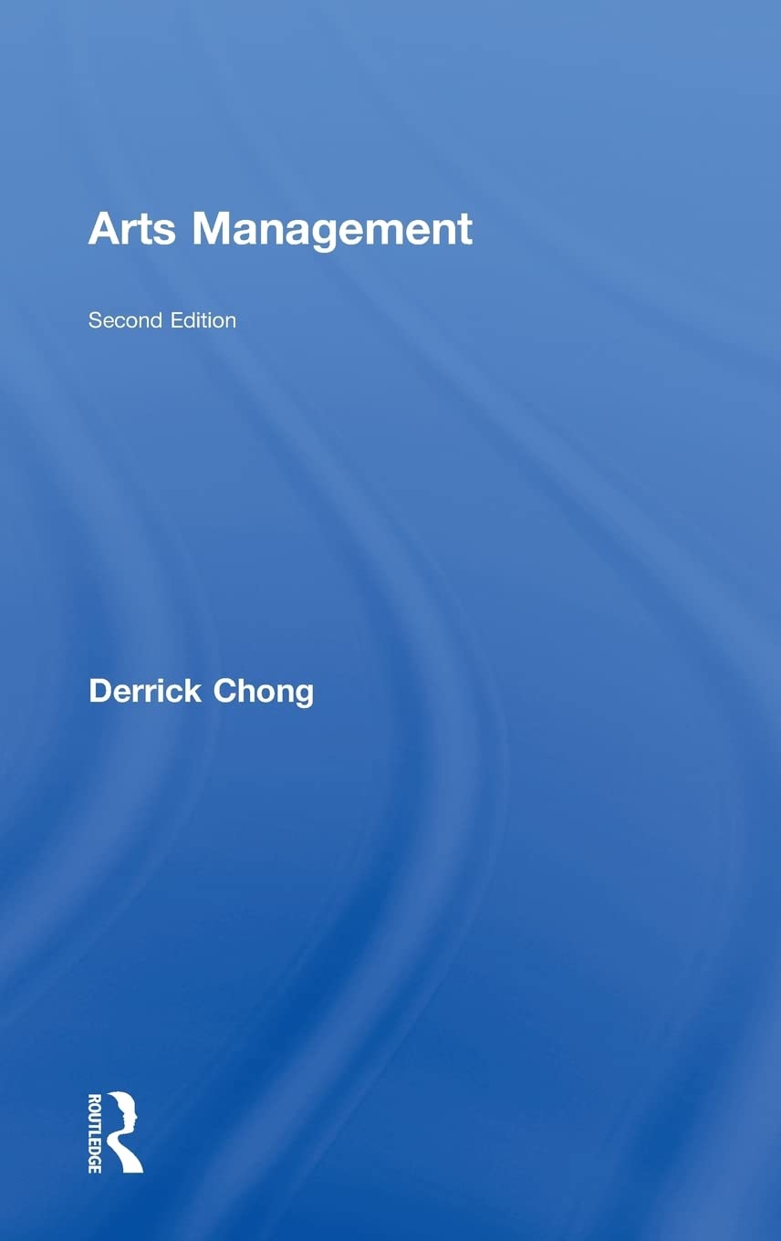 Arts Management: Critical Perspectives on a New Sub-Discipline (Discovering the Creative Industries)