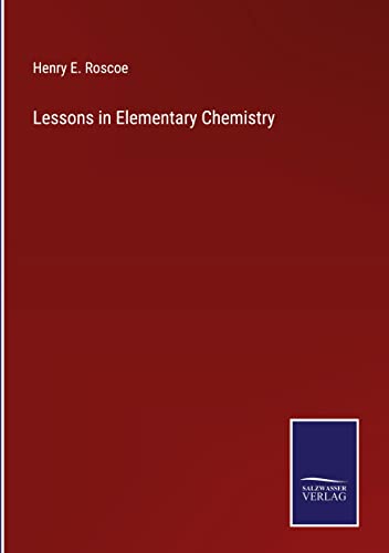 Lessons in Elementary Chemistry