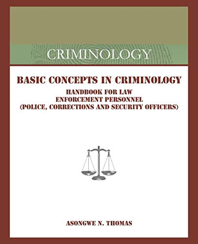 Basic Concepts in Criminology: Handbook for Law Enforcement Personnel (Police, Corrections and Security Officers)