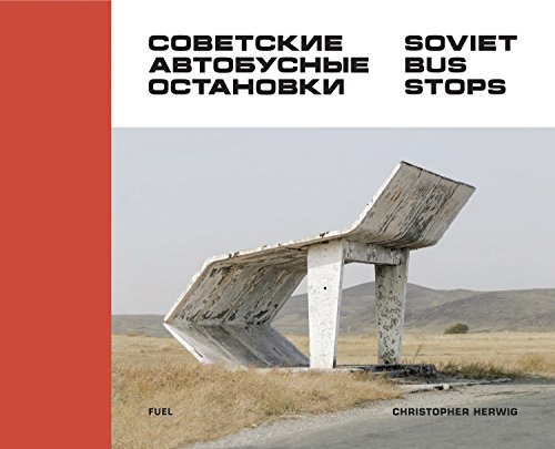 Herwig, Christopher: Soviet Bus Stops