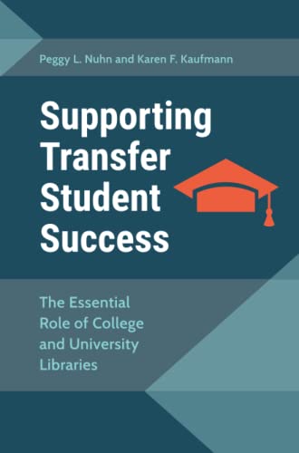 Supporting Transfer Student Success: The Essential Role of College and University Libraries