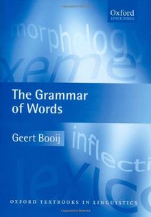 The Grammar of Words: An Introduction to Linguistic Morphology (Oxford Textbooks in Linguistics)