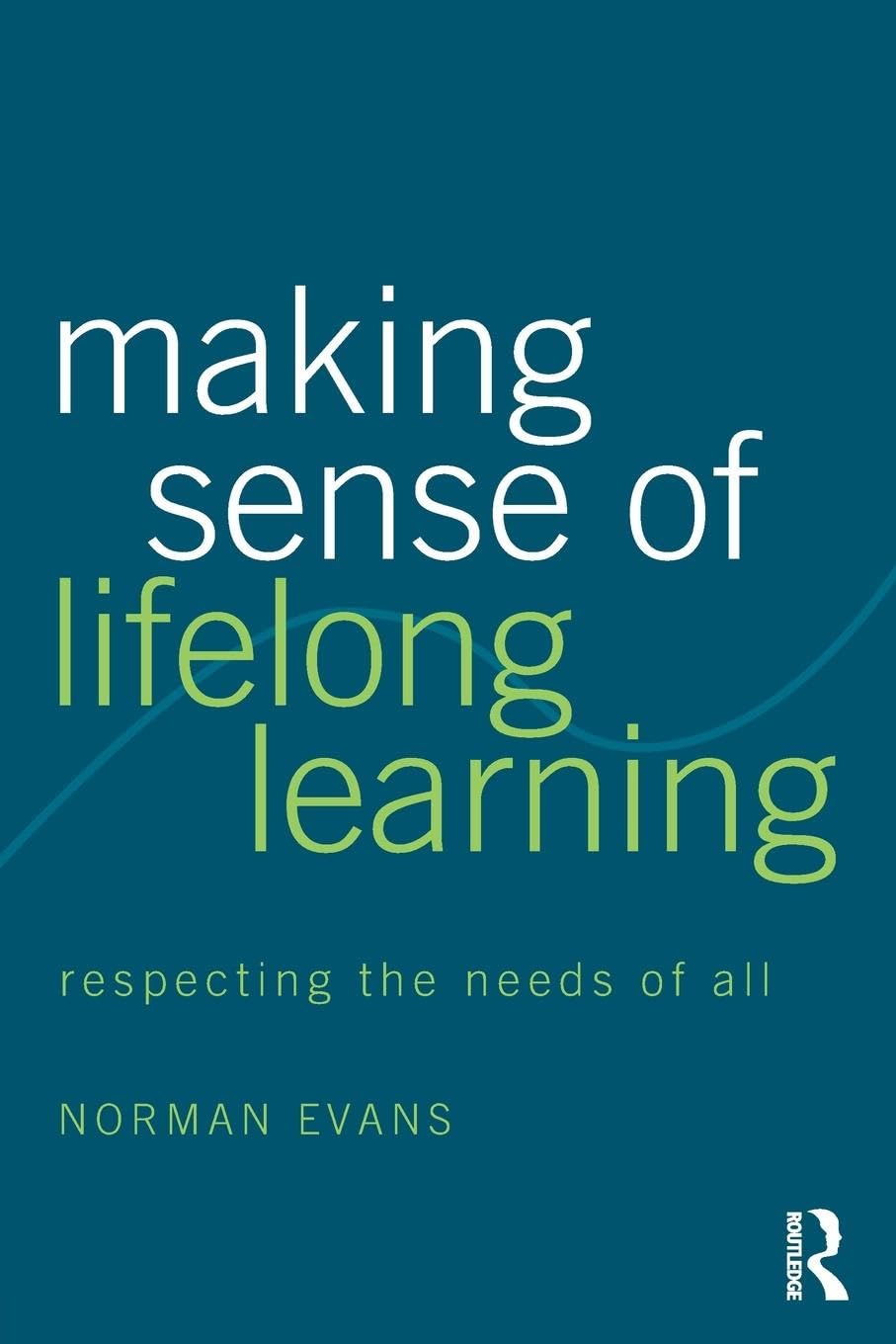 Making Sense of Lifelong Learning: Respecting the Needs of All