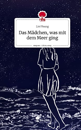 Das Mädchen, was mit dem Meer ging. Life is a Story - story.one