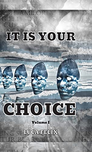 IT IS YOUR CHOICE: BASED ON A TRUE STORY