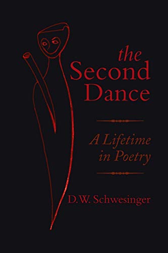 The Second Dance: A Lifetime in Poetry